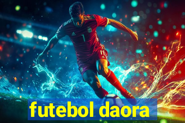 futebol daora